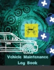 Vehicle Maintenance Log Book : Rust Bucket Edition Service and Repair Record Book For All Cars and Trucks - Book