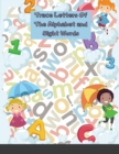 Trace Letters Of The Alphabet and Sight Words : Preschool Practice Handwriting Workbook: Pre K, Kindergarten and Kids Ages 3-5 Reading And Writing - Book