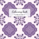 Colouring Book. Yoga Mandala Patterns : Adult Colouring Book For Relaxation. Stress Relieving Patterns. 8.5x8.5 Inches, 46 pages. - Book