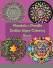 Mandala & Doodle Zodiac Signs Coloring Book : Creative Haven Astrology Designs, Stress Relieving For Adults Teens Kids - Book