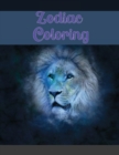 Zodiac Coloring : Coloring Book For Adults With Amazing Astrology Design and Horoscope Signs for Colorist Artist to Create Art Masterpiece and ... Ups) - Large Size (8.5 x 11) - 50 Drawings - Book