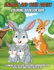 Animals And Their Babies Coloring Book For Kids : A Unique Set of Cute Animals Workbook for Kids Boys and Girls Ages 3-8 - Book