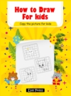 How To Draw Copy the Picture for Kids : Activity Book for Kids to Learn to Draw Cute Stuff - Book