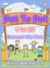Dot To Dot 1 to 20, Connect the Dots for Kids Hardcover : Fun Animal Number Connect The Dots, Easy Kids Dot To Dot Books Ages 4-6 3-8 3-5 6-8 - Book