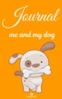 Journal : Me and my dog Yellow Hardcover 124 pages 6X9 - Book