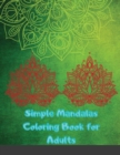 Simple Mandalas Coloring Book for Adults : Large Print Mandala Designs for Stress Relief and Adult Relaxation - Book