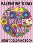 Valentine's Day Coloring Book for Adults - Love and Friendship Symbols, Hearts, Flowers and More. For both Men and Women. - Book