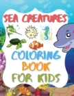 Sea Creatures - Coloring Book For Kids - Book