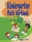 Kindergarten Math Workbook - Excellent Activity Book for Kids 3-5. Easy and Beautiful Exercises for Future Scholars. Perfect Preschool Gift - Book