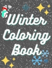 Winter Coloring Book - Excellent Coloring Books for Kids Ages 4-8. Perfect Winter Gift - Book