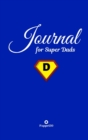 Journal for Super Dads -Blue Hardcover -124 pages- 6X9 Inches - Book