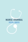 Nurse Journal Patient Quotes : A Journal to collect Quotes, Memories, Nurse Graduation Funny Gift, Doctor or Nurse Practitioner Gift - Book