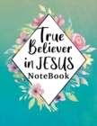 True Believer in Jesus Notebook - Book