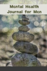 Mental Health Journal for Men : Creative Prompts, Practices, and Exercises to Bolster Wellness - Book
