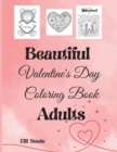 Beautiful Valentine's Day Coloring Book Adults : Beautiful Valentine's Day Adult Coloring Book: Stress Relieving - Book