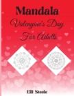 Mandala Valentine's Day For Adults : Beautiful Valentine's Day Mandala Adult Coloring Book: Stress Relieving - Book
