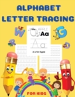 Alphabet Letter Tracing For Kids : Tracing The ABCs - Alphabets Learning Book For Kids, Babies And Toddlers. Fun Educational Book Full Of Learning For Children. Perfect Gift For Birthday. Best Present - Book