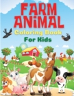 Farm Animal Coloring Book for Kids : Farm Animals Coloring Book For Kids, Toddlers, Boys And Girls of All Ages. Fun Colouring Books Full Of Farm Animals For Children. Perfect Gift For Birthday. Best P - Book