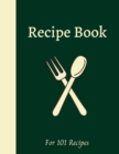 Blank Recipe Book : Write down all your recipes - For 101 recipes - Large format 8.5 x 11 inches - 151 pages - Numbered Pages and Blank Content - Book