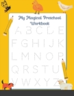 My Magical Preschool Workbook : Letter Tracing Coloring for Kids Ages 3 + Lines and Shapes Pen Control Toddler Learning Activities Pre K to Kindergarten (Preschool Workbooks) - Book