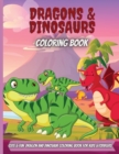 Dragons & Dinosaurs Coloring Book : Cute and Fun Dragon and Dinosaur Coloring Book for Kids & Toddlers - Book