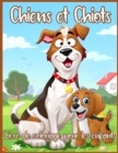 Chiens Et Chiots Livre De Coloriage : Beau Livre De Coloriage Pour Les Tout-Petits, Les Enfants d'age Prescolaire, Les Enfants, Les Garcons Et Les Filles (Livres De Coloriage Animaux Mignons) - Book