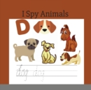I Spy Animals : A Fun Guessing Game Picture Book for Kids Ages 2-5 Color Interior ( Picture Puzzle Book for Kids ) (I Spy Books for Kids) - Book