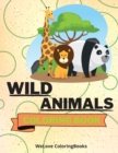 Wild Animals Coloring Book : Cute Wild Animals Coloring Book Adorable Wild Animals Coloring Pages for Kids 25 Incredibly Cute and Lovable Wild Animals - Book