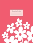 Composition Notebook : Wide Ruled Lined Paper: Large Size 8.5x11 Inches, 110 pages. Notebook Journal: Pink White Flowers Workbook for Preschoolers Students Teens Adults for School College Work Writing - Book