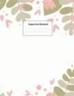 Composition Notebook : Wide Ruled Lined Paper: Large Size 8.5x11 Inches, 110 pages. Notebook Journal: Green Pink Plants Workbook for Preschoolers Students Teens Adults for School College Work Writing - Book