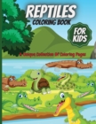 Reptiles Coloring Book : Amazing Coloring Book for Kids Ages 2-4, 4-8 - Book