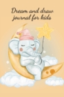 Dream and draw journal for kids - Book