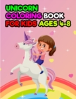 Unicorn Coloring Book for Kids Ages 4-8 : &#1040; Fun, Easy and Relaxing Unicorn Coloring Book For Kids, Toddlers, Preschool - Book
