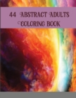 44 Abstract Adults Coloring book : Abstract Coloring Books For Adults Thick Paper Abstract Art Coloring Book Mandala Coloring Books ... Book Adults Abstract Shapes And Patterns - Book