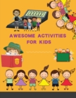 Awesome Activities for Kids : 104 Exciting STEAM Projects to Design and Build (Awesome STEAM Activities for Kids) - Book