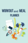 Workout and Meal Planner : Healthy gifts for men-Daily Activity and Fitness Tracker-Gym diary workout log book-Workout gifts for men - Book