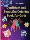 Confident and Beautiful Coloring Book for Girls : Amazing coloring book with beautiful designe for girl age 4 -12 - Book