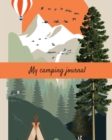 My Camping Journal (Camping Loogbook) : Road Trip Planner, Caravan Travel Journal, Glamping Diary, Camping Memory Keepsake ... for Campers / Campground Notebook / Gift Idea for Camper - Book