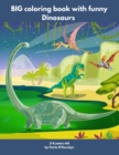 BIG coloring book with funny Dinosaurs - Book