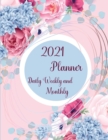 2021 Planner Daily Weekly and Monthly : Large Calendar Planner-Day Planner-12 Months Calendar January to December-Planner and organizer - Book