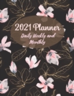 2021 Planner Daily Weekly and Monthly - Book