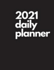 Large 2021 Daily Planner, Pitch Black Edition : 12 Month Organizer, Agenda for 365 Days, One Page Per Day, Hourly Organizer Book for Daily Activities and Appointments, White Paper, 8.5&#8243; x 11&#82 - Book