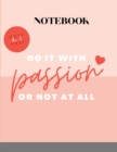 Motivational Notebook Do it with passion or not at all : Motivational Notebook - Book