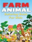 Farm Animal Coloring Book for Kids : Fun Coloring Book Full Of Cool Farm Animals Coloring Pages. Farm Animals Coloring Book For Children, Kids, Toddlers, Boys And Girls of All Ages. Includes Farm Anim - Book