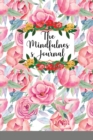 The Mindfulness Journal : Daily Practices, Writing Prompts, and Reflections for Living in the Present Moment - Book