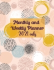 Monthly and Weekly Planner 2021 only - Book