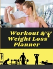 Workout & Weight Loss Planner Undated : Track Workouts, Record Weight Training, Cardio, Nutrition and Track Your Progress - Book