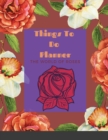 Things To Do Planner in The World of Roses : Gift Ideas Time Management Organization - Book
