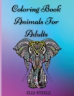 Coloring Book Animals For Adults : A Beautiful Coloring Book Stress Relieving Animal Designs for Adults - Book