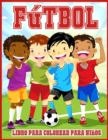 Futbol Libro Para Colorear Para Ninos : Lindo Libro Para Colorear Para Todos Los Amantes Del Futbol - Book